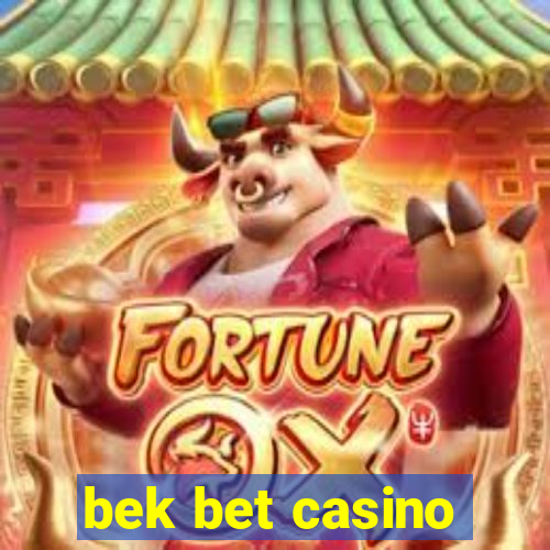 bek bet casino